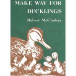 Make Way for Ducklings, Robert McCloskey