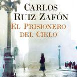 El Prisionero del Cielo, Carlos Ruiz Zafon