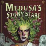 Medusa's Stony Stare, Jessica Gunderson