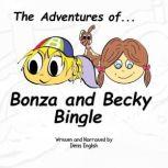 The Adventures of Bonza and Becky Bin..., Denis English