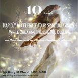 10 Ways to Rapidly Accelerate Your Sp..., Kory M Wood, LPC, NCC