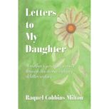 Letters to My Daughter, Raquel Cobbins Milton