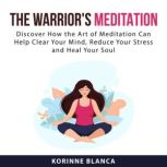 The Warriors Meditation, Korinne Blanca