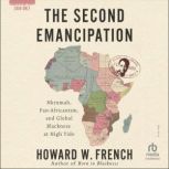 The Second Emancipation, Howard W. French