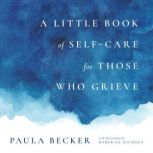 A Little Book of SelfCare for Those ..., Paula Becker
