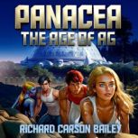 Panacea The Age of Ag, Richard Carson Bailey