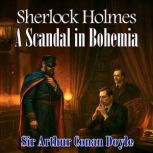 A Scandal in Bohemia, Sir Arthur Conan Doyle