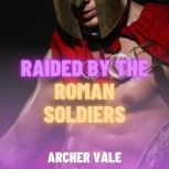 Raided by the Roman Soldiers Gay Rou..., Archer Vale