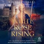 White Rose Rising, Kimberly Pearl
