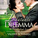 The Debutante Dilemma, Valerie Bowman