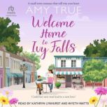 Welcome Home to Ivy Falls, Amy True