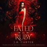 Fated in Ruby, J.A. Carter