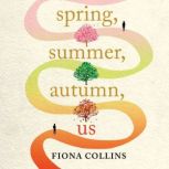 Spring, Summer, Autumn, Us, Fiona Collins