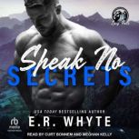 Speak No Secrets, E.R. Whyte