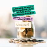 Achieving Financial Independence You..., Ethan Parker