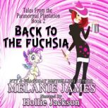 Back to the Fuchsia, Melanie James