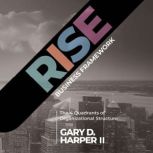 RISE Business Framework, Gary D Harper II