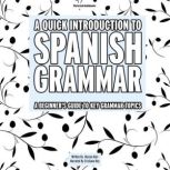 A Quick Introduction To Spanish Gramm..., Alessio Ruiz