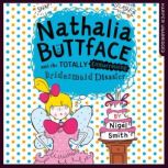 Nathalia Buttface and the Totally Emb..., Nigel Smith