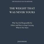 The Weight That Was Never Yours, Jyee Byrne