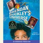 Brendan Buckleys Universe and Everyt..., Sundee T. Frazier