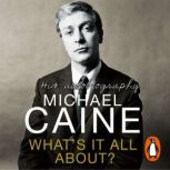 Whats It All About?, Michael Caine