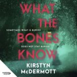What the Bones Know, Kirstyn McDermott