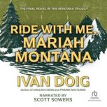 Ride With Me, Mariah Montana, Ivan Doig