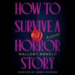 How to Survive a Horror Story, Mallory Arnold