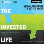 The Invested Life Making Disciples of All Nations One Person at a Time, Joel C. Rosenberg