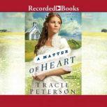A Matter of Heart, Tracie Peterson