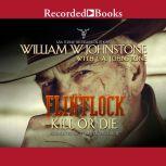 Kill or Die, William W. Johnstone