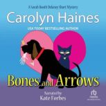 Bones and Arrows A Sarah Booth Delaney Short Mystery, Carolyn Haines