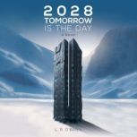 2028 Tomorrow is the Day, L. R. OBrien