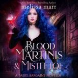 Blood Martinis  Mistletoe, Melissa Marr