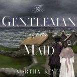 The Gentleman and the Maid, Martha Keyes