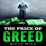 The Price of Greed, Billy Wile