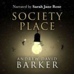 Society Place, Andrew David Barker