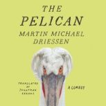 The Pelican, Martin Michael Driessen