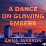 A Dance on Glowing Embers, Anna Jansson