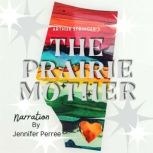 The Prairie Mother, Arthur Stringer