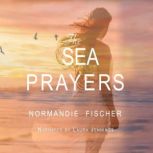 The Sea Prayers, Normandie Fischer