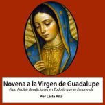 Novena De Virgen De Guadalupe Para Re..., Laila Pita