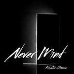 Never Mind, Kristen Gomez