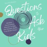 Questions to Ask Your Kids  60 Kille..., Sina KimRenken