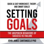 Setting Goals, John James Santangelo PhD