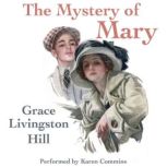 The Mystery of Mary, Grace Livingston Hill
