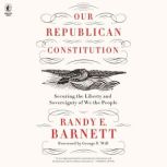 Our Republican Constitution, Randy E. Barnett