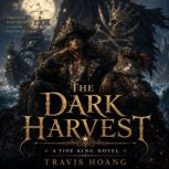 THE DARK HARVEST, Travis Hoang
