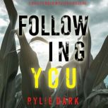 Following You A Hailey Rock FBI Susp..., Rylie Dark
